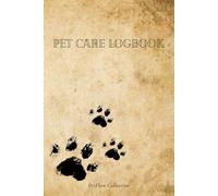 Pet Health Record Book for Dogs & Cats - Vet Visits, Medication, Vaccination & Wellness Tracker: Comprehensive Vintage-Style Logbook for Monitoring Pet Symptoms, Treatments, Diet & Daily Care