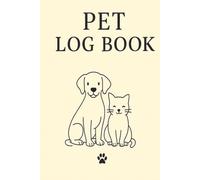 Pet Log Book: Dog & Cat Health Tracker: | Vet Visit, Vaccination, and Daily Care Record Journal CREAM