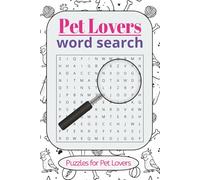 Pet Lovers Word Search: Animal Lovers word search, Pet lovers or Outdoor life all in one. 6 x 9 inches, 110 pages with 50 plus puzzles. Gift for ... perfect gift for someone that loves animals.