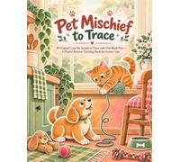 Pet Mischief to Trace An Ink Tracing Journey: 30 Original Cozy Pet Scenes to Trace with One Black Pen, A Playful Reverse Coloring Book for Grown-Ups