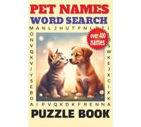 Pet Names Word Search Puzzle Book: Word Searches with easy to read print about Dog Names, Cat Names, Pet Naming and more - 6x9 inches, 110 pages - 50+ puzzles for vacations, Holidays, and Free Times