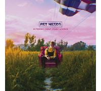 Pet Needs – Intermittent Fast Living – CD – Import (The Orchard)