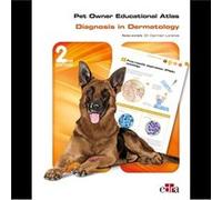 Pet Owner Educational Atlas: Diagnosis In Dermatology -2nd Edition