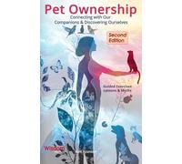Pet Ownership: Connecting with Our Companions & Discovering Ourselves