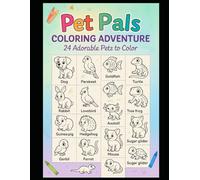 Pet Pals Coloring Adventure: 24 Furry, Feathered & Finned Friends to Brighten Your World