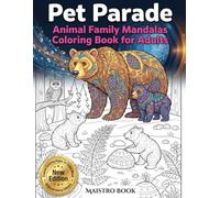 Pet Parade: Animal Family Mandalas Coloring Book for Relaxation, Stress Relief & Mindfulness - Charming Dog and Cat Family Scenes to Color for Adults ... Coloring Book. relaxation stress relief gifts