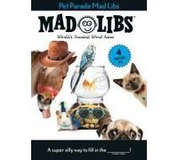 Pet Parade Mad Libs: 4 Mad Libs In 1!