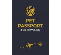 Pet Passport for Traveling: International Travel Records, Vaccination & Health Log, Supporting Documents