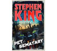 Pet Sematary: An iconic chiller from the No. 1 bestseller