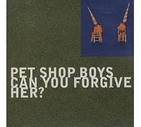 Pet Shop Boys - Can You Forgive Her/I Want to Wake Up