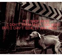 Pet Shop Boys - I Don't Know What You Want But I Can't Give It Anymore