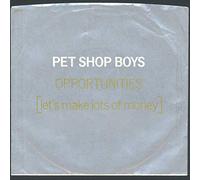 PET SHOP BOYS - opportunities (let's make lots of money) / was that what it was 45 rpm single