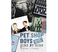 Pet Shop Boys - Song by Song, Volume 1: 1984-2004