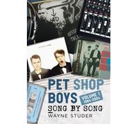 Pet Shop Boys: Song by Song: Volume 1 1984-2004 by Wayne Studer [Hardback] NEUF