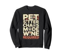 Pet Sitter Chaos Mode Wine Required Donne drôle Sweatshirt