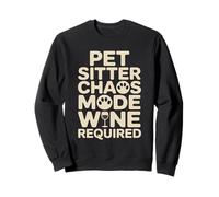 Pet Sitter Chaos Mode Wine Required Donne drôle Sweatshirt