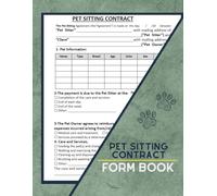 Pet Sitting Contract Form Book: Dog / Cat Sitting Agreement Forms Book, Pet Sitting Services Agreement, 59 Contracts | 8.5''x11'' Inch. Pet Sitting Agreement Between Client and Sitter