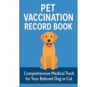 Pet Vaccination Record Book for Dogs: Health & Wellness Logbook | Track Vet Visits, Vaccines, Medications, and More | 120 Pages | 6" x 9"