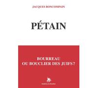 Pétain Bourreau ou bouclier des juifs ? - Jacques Boncompain - Godeffroy De Bouillon - broché - Essai