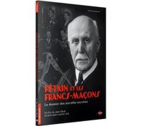 Pétain et les francs-maçons - Le dossier des sociétés secrètes DVD E
