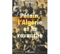 Alfred Salinas – Pétain, l'Algérie et la revanche – L'Harmattan