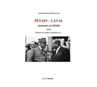 Pétain - Laval : Anatomie du diable