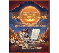 Petal and the Pumpkin Moon Parade: The Adventures of Petal the Corgi: Teacher / Parent Supplemental Companion Guide