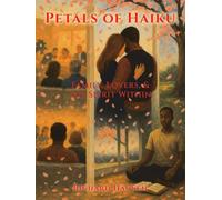 Petals of Haiku: Family, Lovers, & the Spirit Within