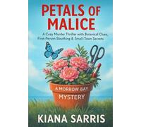 Petals of Malice: A Morrow Bay Mystery - A Cozy Murder Thriller with Botanical Clues, First-Person Sleuthing & Small-Town Secrets