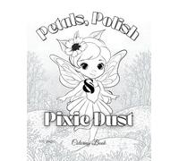 Petals, Polish & Pixie Dust: 100 page single sided Coloring pages for Kids: No bleed through