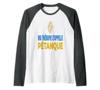 Pétanque Amour Therapy Sport Passion Joueurs Manche Raglan