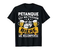 Pétanque est ma passion | Bière Pétanque T-Shirt