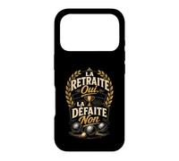 Pétanque Humour La Retraite Oui, la Défaite Non Coque pour iPhone 17 Pro