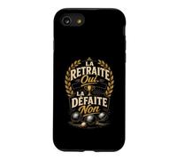Pétanque Humour La Retraite Oui, la Défaite Non Coque pour iPhone SE (2020) / 7/8