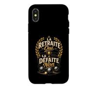 Pétanque Humour La Retraite Oui, la Défaite Non Coque pour iPhone X/XS