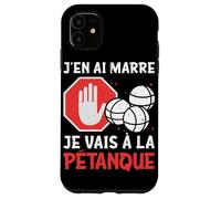Petanque J'en AI Marre Je Vais A La Petanque Coque pour iPhone 11