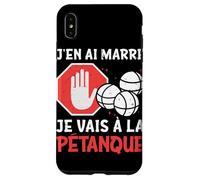 Petanque J'en AI Marre Je Vais A La Petanque Coque pour iPhone XS Max