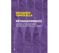 Pétaouchnok(s) - Du bout du monde au milieu de nulle part - Riccardo Ciavolella - La découverte - broché - Essai