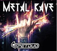 Petduo - Metal Rave [Import]