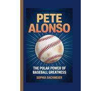 PETE ALONSO: The Polar Power of Baseball Greatness