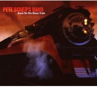 PETE BAND SCHEIPS - BACK ON THE BLUES TRAIN CD NEUF