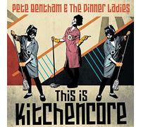 Pete Bentham and The Dinner Ladies - This is Kitchencore (VINYL)
