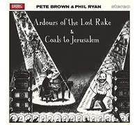 Pete BROWN & Phil RYAN - Ardours of The Lost Rake/Coals to Jerusalem