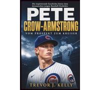 Pete Crow-Armstrong: Vom Prospekt Zum Kreiser: Die inspirierende Geschichte hinter dem dynamischen jungen Baseball-Outfielder