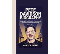 PETE DAVIDSON BIOGRAPHY: Laughing Through the Pain - How Comedy Saved America's Most Unlikely Star