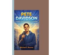 PETE DAVIDSON: Comedy, Chaos, and Growth in the Spotlight