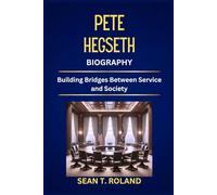 PETE HEGSETH BIOGRAPHY: Building Bridges Between Service and Society