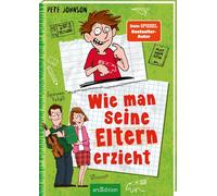 Pete Johnson Ma Wie man seine Eltern erzieht (Eltern 1): Lustiges Kinder (Poche)