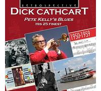 Pete Kelly's Blues : His 25 Finest : 1950-1959
