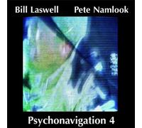 Pete Namlook & Bill Laswell - Psychonavigation 4 [Import]